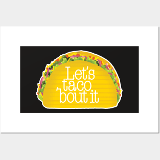 Let´s taco ´bout it quote Posters and Art